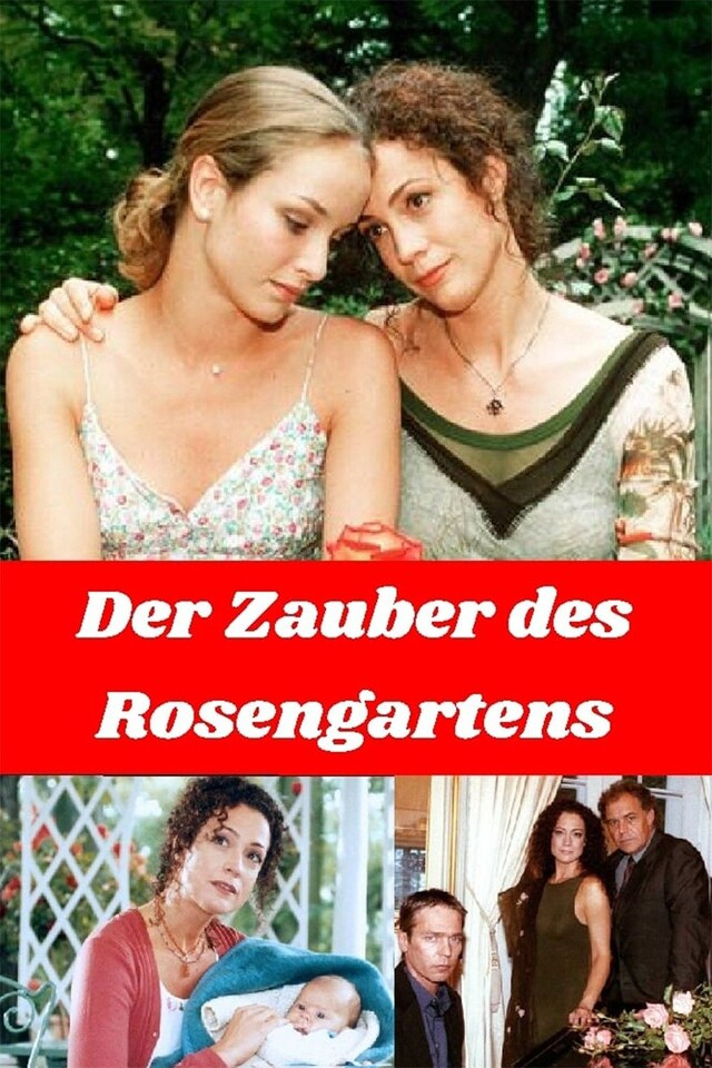 Das Geheimnis des Rosengartens