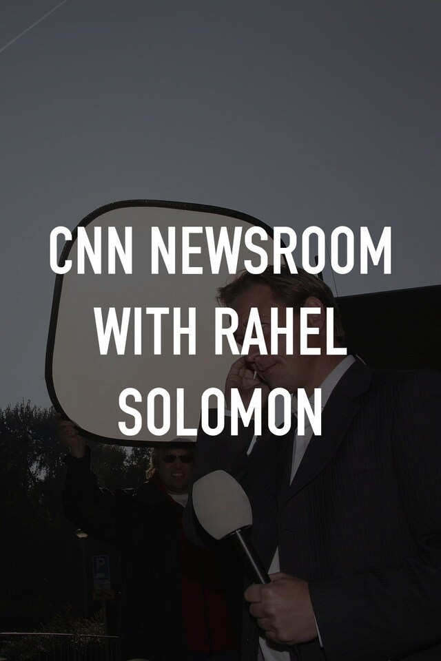CNN Newsroom with Rahel Solomon