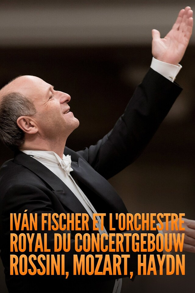 Iván fischer et l'orchestre royal du Concertgebouw : Rossini, Mozart, Haydn