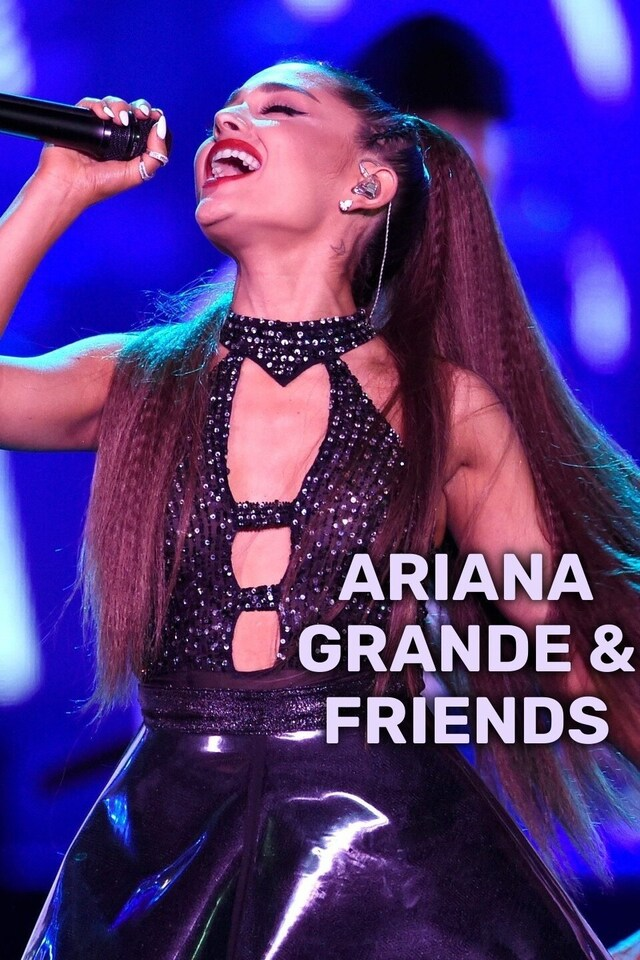 Ariana Grande & Friends