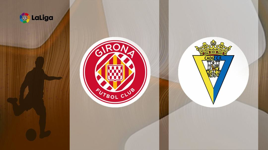 La Liga: Girona - Cádiz