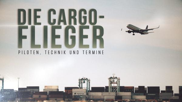 Die Cargoflieger - Piloten, Technik und Termine
