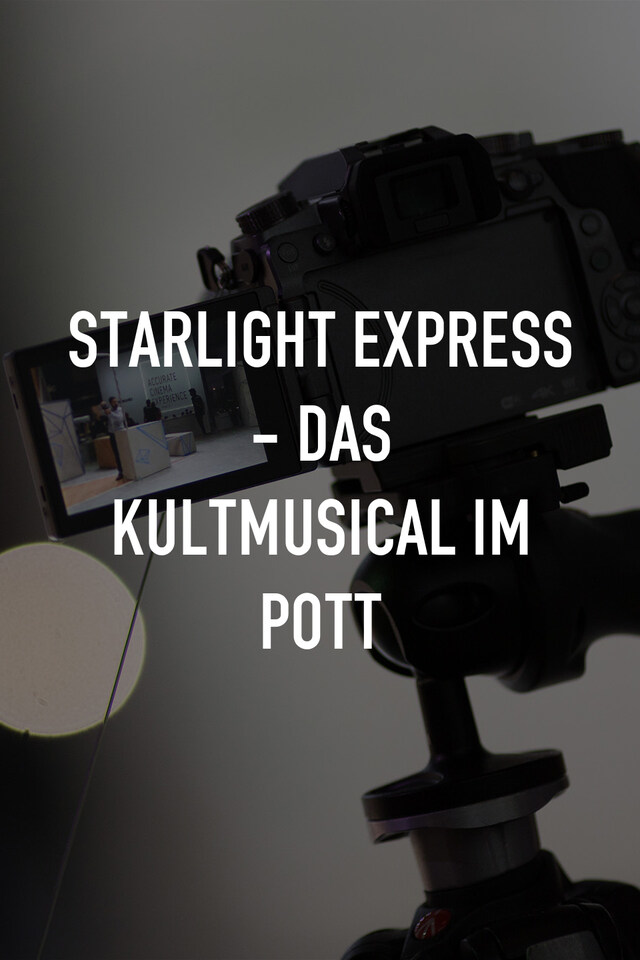 Starlight Express - Das Kultmusical im Pott