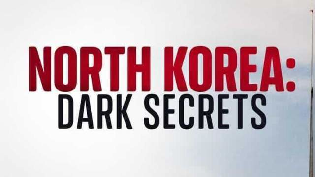 North Korea: Dark Secrets (North Korea: Dark Secrets), History, USA, 2018