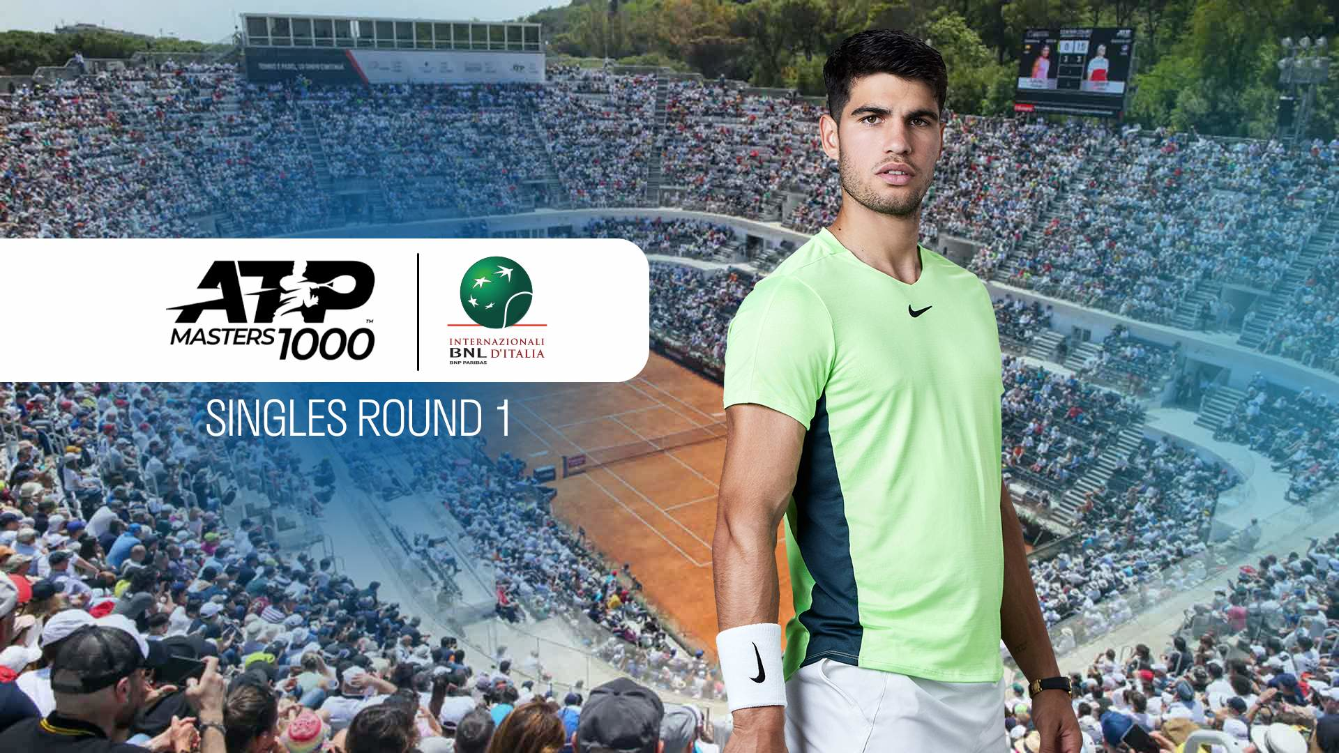 ATP 1000 Rome Masters. Singles Round 1