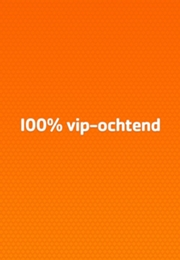 100% VIP Ochtend