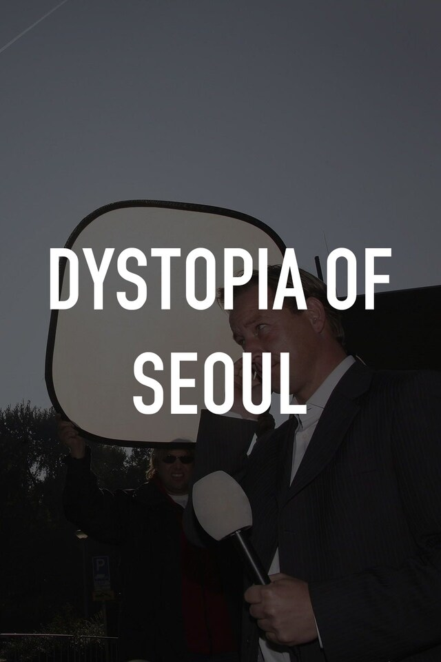 Dystopia of Seoul