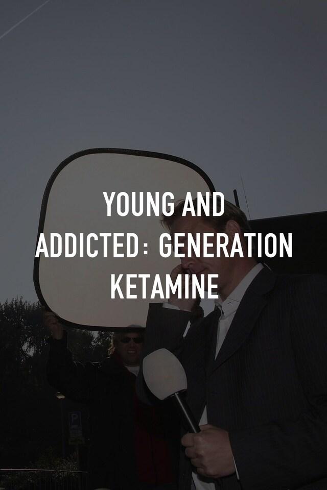 Young and Addicted: Generation Ketamine