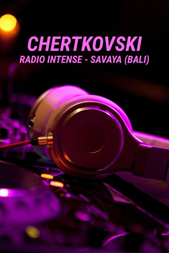 Chertkovski: Radio Intense - Savaya (Bali)