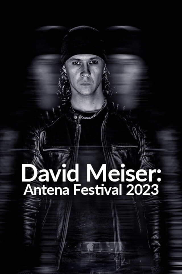 David Meiser: Antena Festival 2023