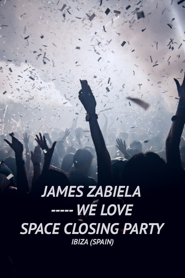 James Zabiela ----- We Love Space Closing Party - Ibiza (Spain)