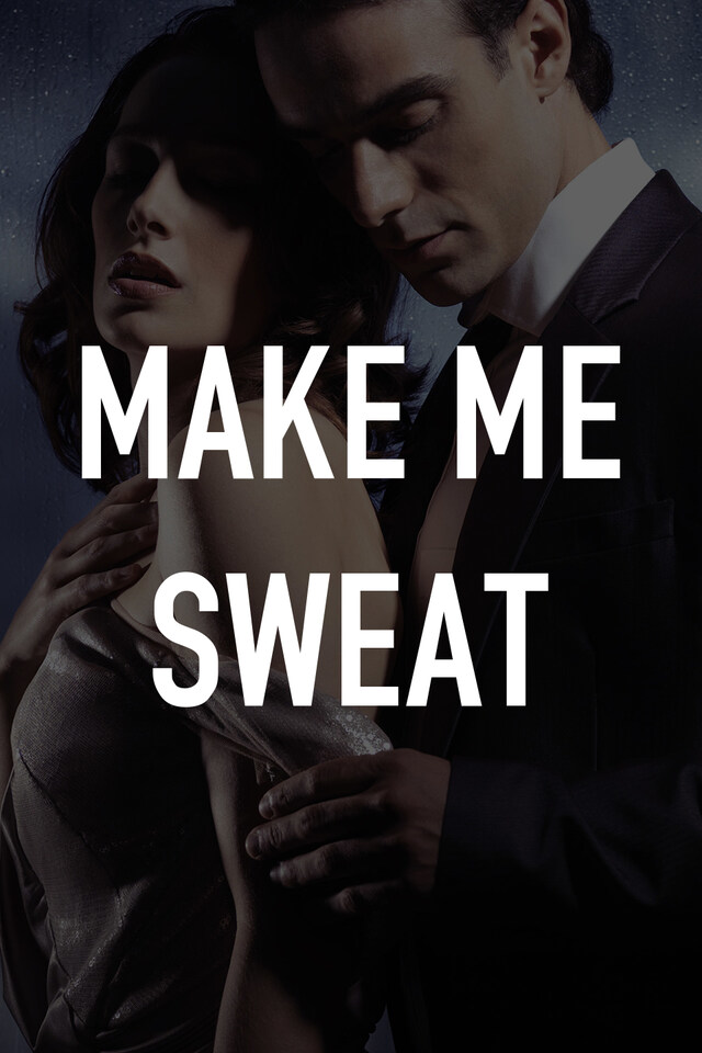 Make Me Sweat