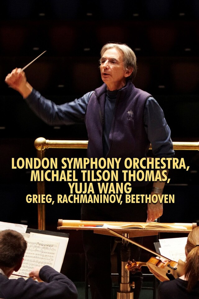 London Symphony Orchestra, Michael Tilson Thomas, Yuja Wang: Grieg, Rachmaninov, Beethoven