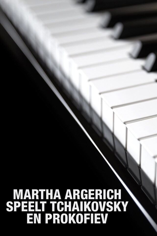 Martha Argerich speelt Tchaikovsky en Prokofiev