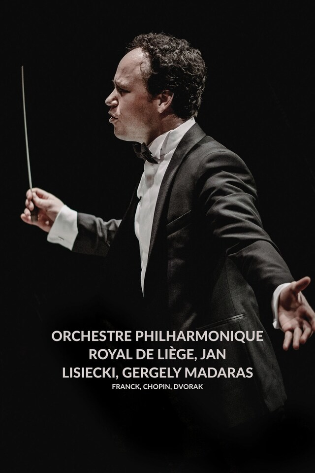 Orchestre Philharmonique Royal de Liège, Jan Lisiecki, Gergely Madaras: Franck, Chopin, Dvorak