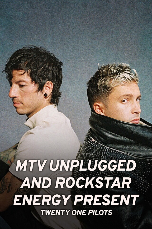 MTV Unplugged and Rockstar Energy Present: Twenty One Pilots