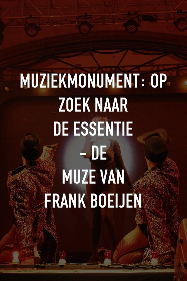 Muziekmonument: Op zoek naar de essentie - De muze van Frank Boeijen