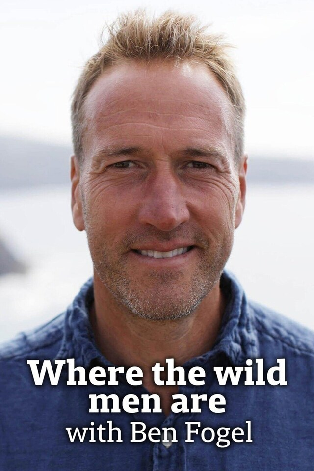 Where the Wild Men Are With Ben Fogle
