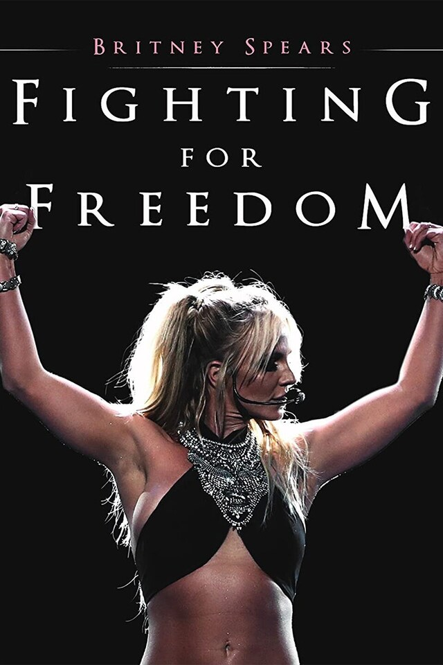 Britney Spears: Fighting for Freedom