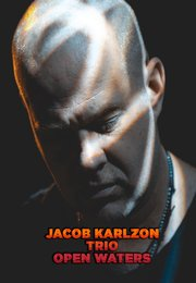 Jacob Karlzon Trio - Open Waters