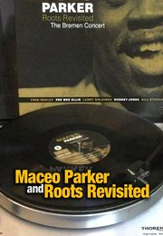 Maceo Parker and Roots Revisited