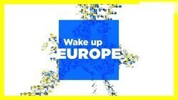 Wake up Europe