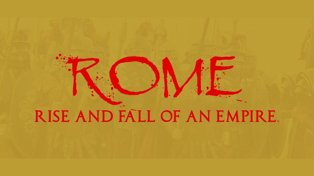 Rome: Rise and Fall of An Empire