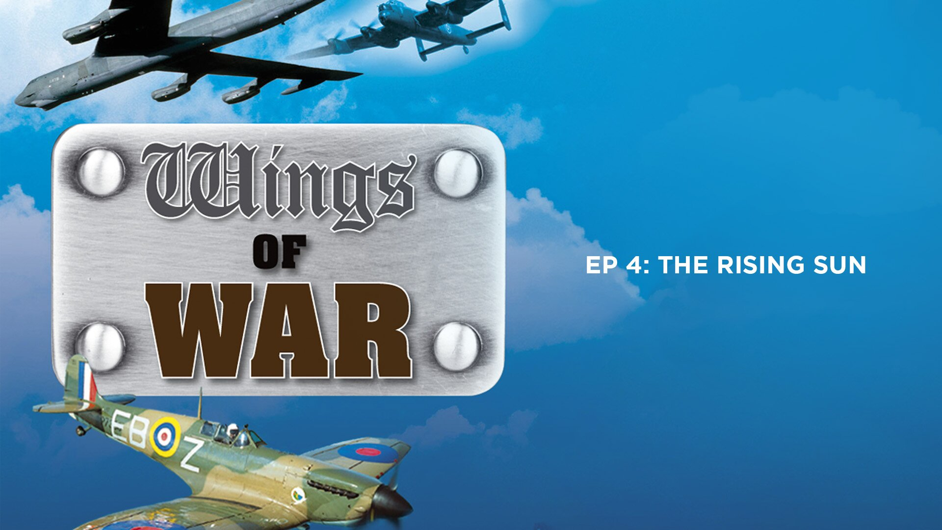Wings At War: Ep.4 The Rising Sun