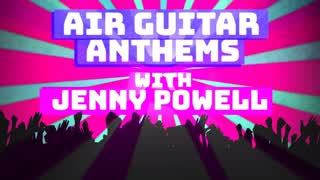 Jenny Powell's Air Guitar Anthems!