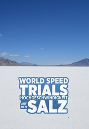 World Speed Trials - Hochgeschwindigkeit auf dem Salz