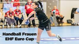 Handball Frauen EHF Euro Cup