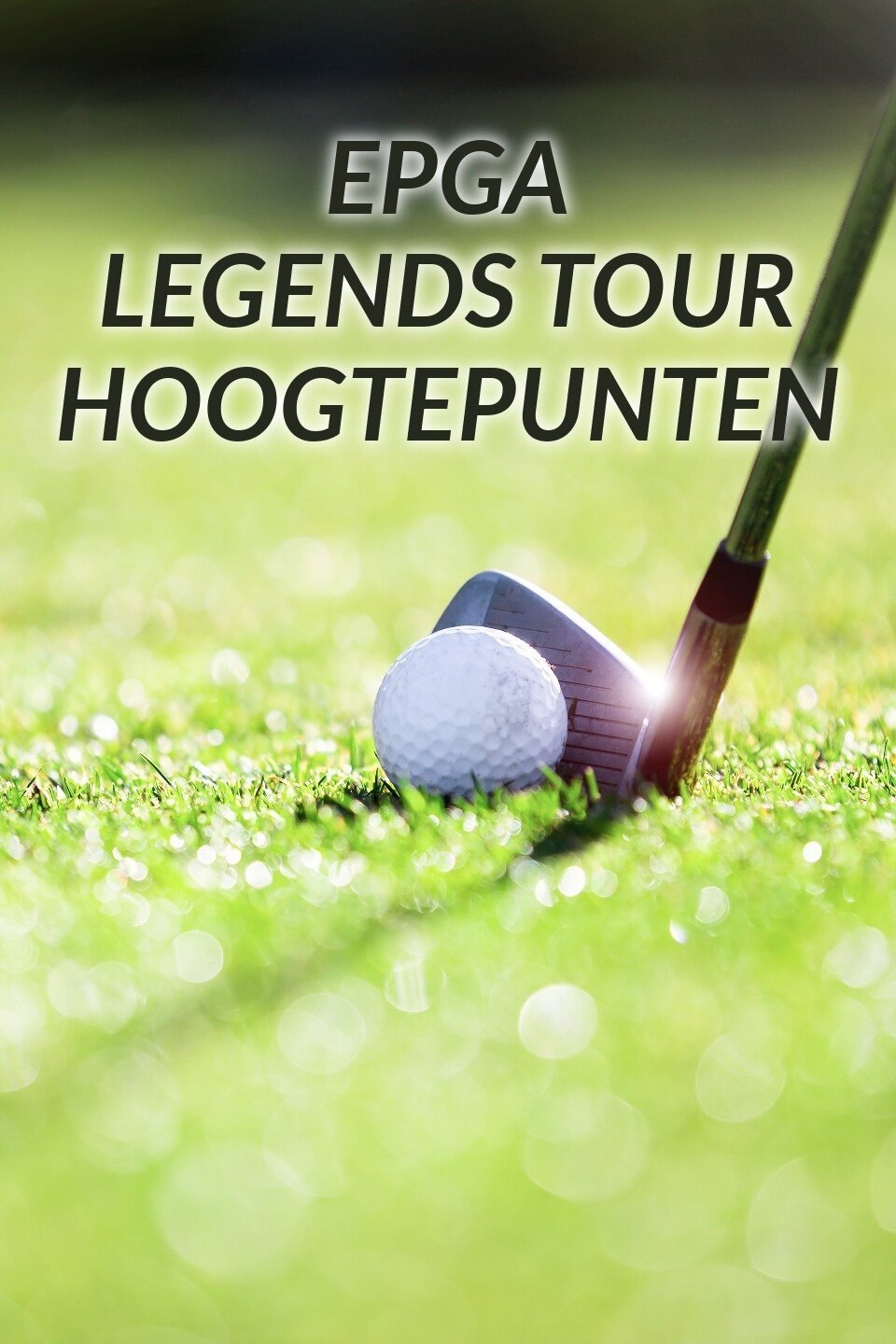 EPGA Legends Tour Hoogtepunten