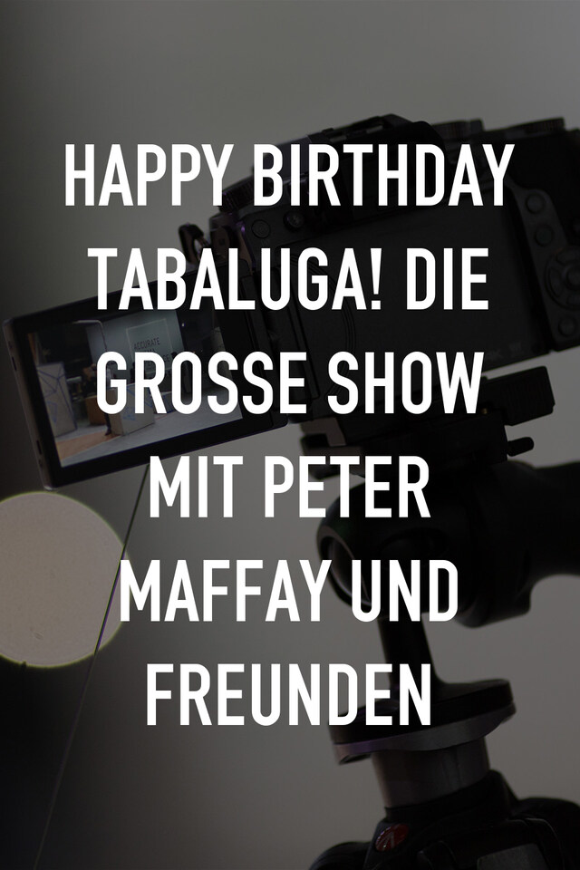 Happy Birthday Tabaluga! Die große Show mit Peter Maffay und Freunden