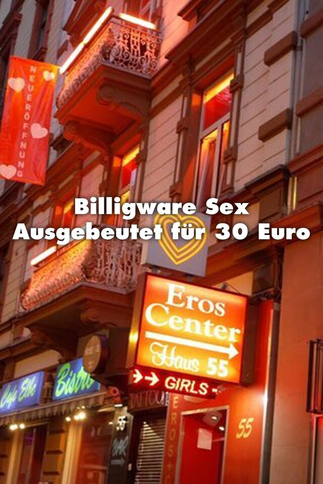 Billigware Sex - Ausgebeutet für 30 Euro
