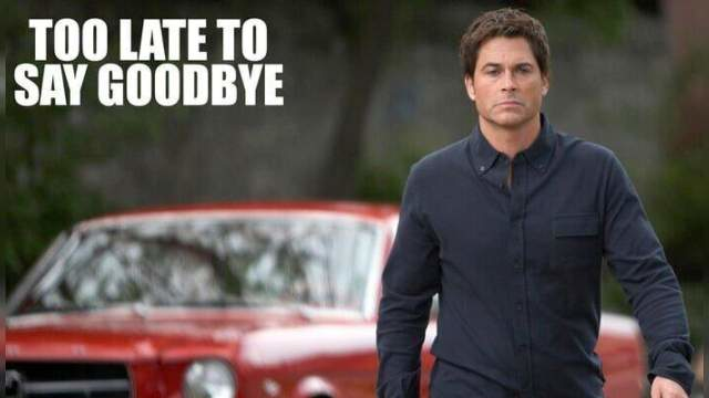 Too Late to Say Goodbye (Too Late To Say Goodbye), Drama, Crime, Romance, USA, Canada, 2009