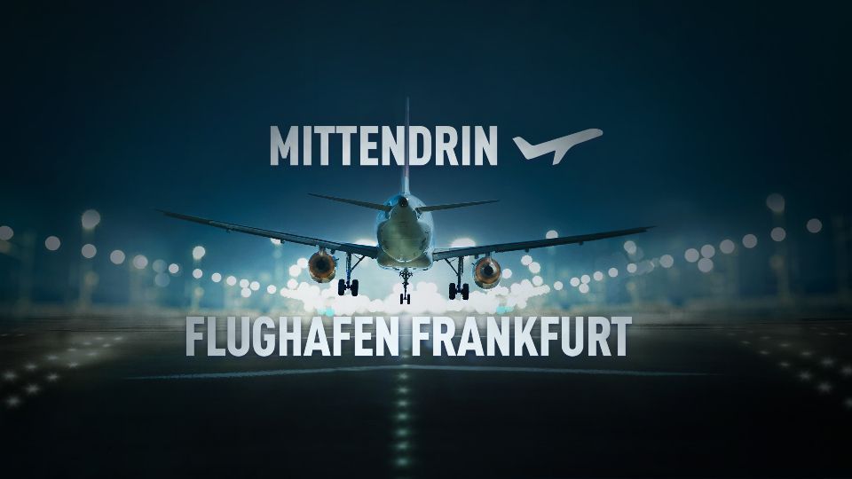 Mittendrin - Flughafen Frankfurt (1)