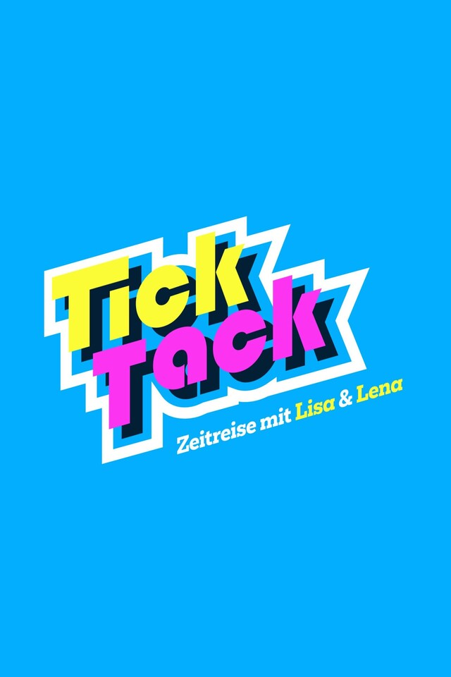 TickTack Zeitreise mit Lisa & Lena