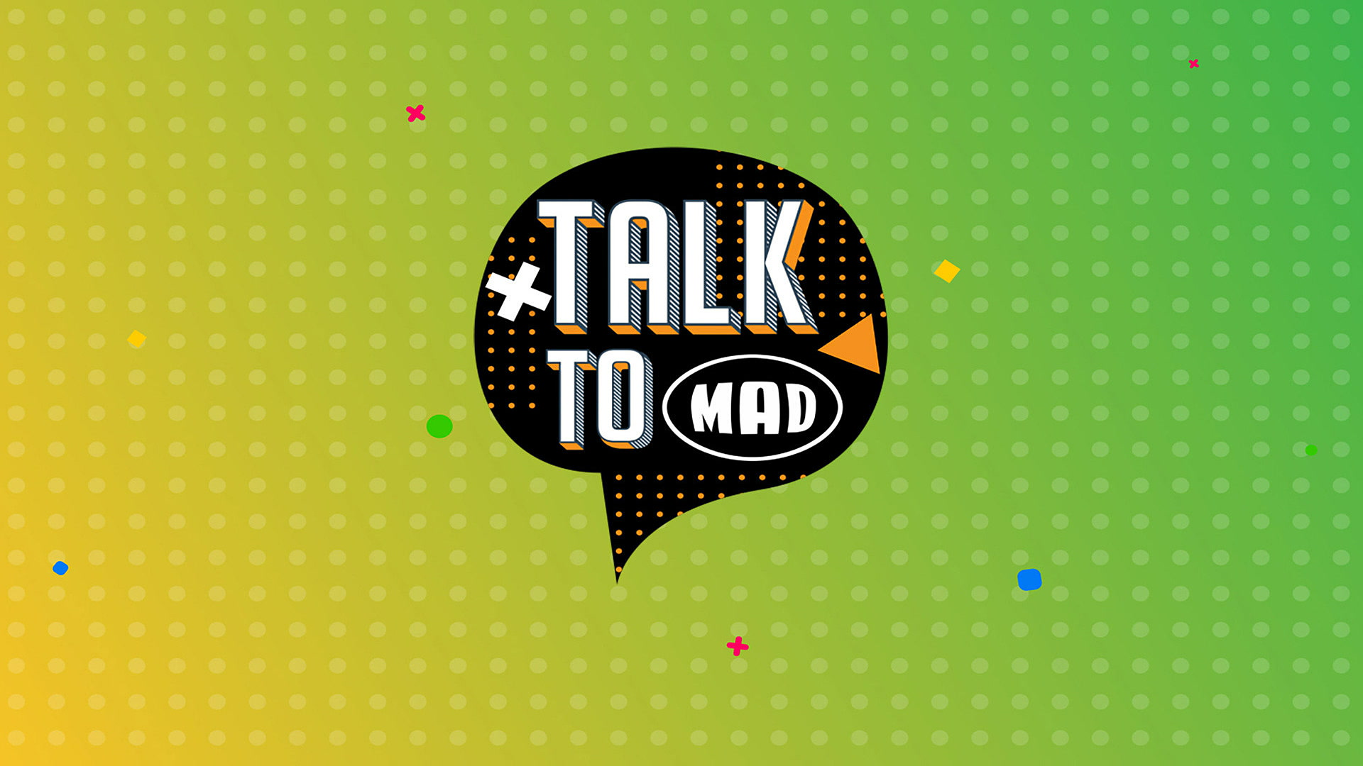 Talk 2 Mad