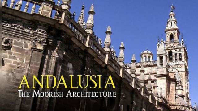 Andalusia: The Moorish Architecture (Sur les traces andalouses, une architecture millénaire), France, 2015