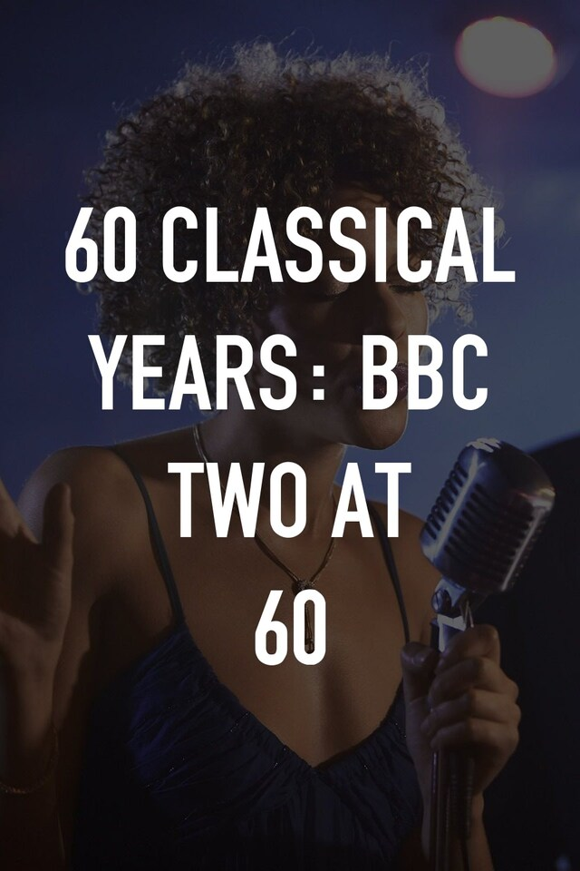 60 Classical Years: BBC Two at 60