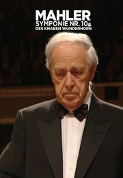 Mahler: Symfonie Nr. 10 & Des Knaben Wunderhorn