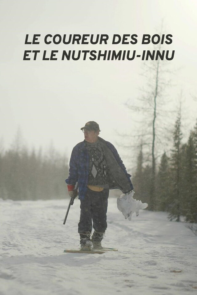 Le coureur des bois et le Nutshimiu-innu