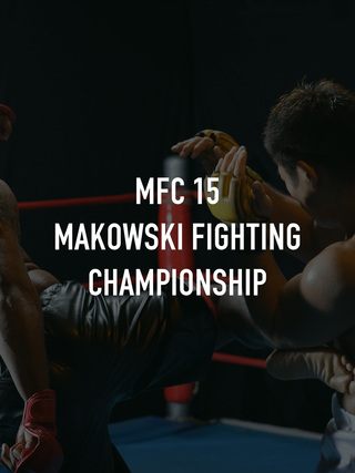 MFC 15 Makowski Fighting Championship