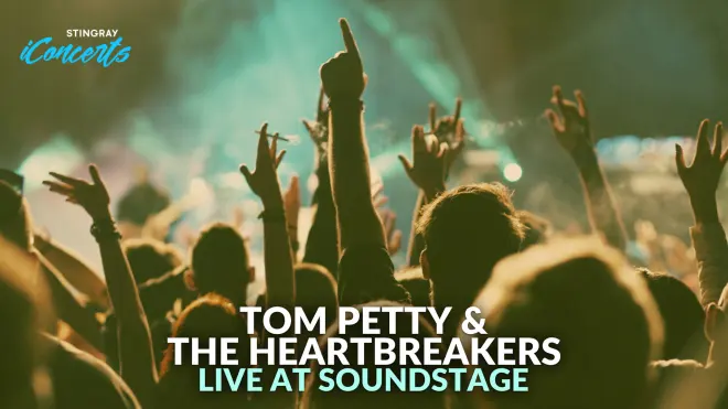 Tom Petty and The Heartbreakers: Live at Soundstage