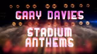 Gary Davies: 25 Stadium Anthems