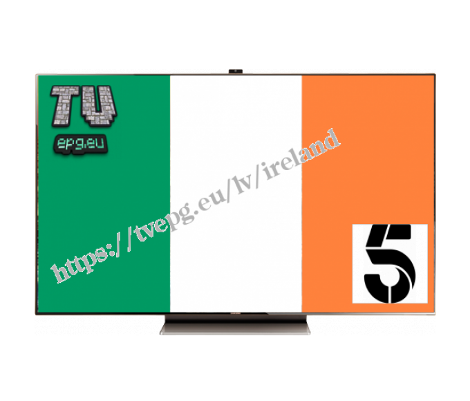 Channel 5 - TVEpg.eu - Īrija